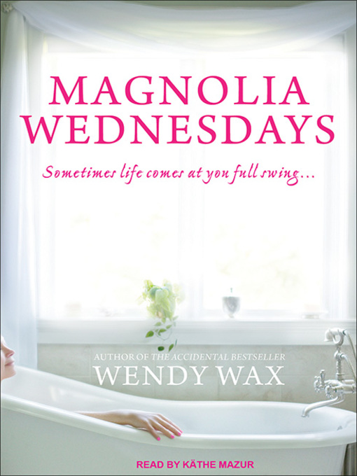 Title details for Magnolia Wednesdays by Wendy Wax - Available
